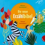 Die neue Erzählbibel - Martina Steinkühler