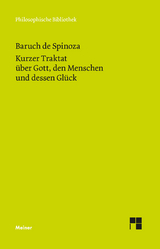 Kurzer Traktat &uuml;ber Gott, den Menschen und dessen Gl&uuml;ck - Baruch De Spinoza