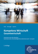 Kompetenz Wirtschaft - Gesamtwirtschaft - Theo Feist, Judith Kornagel, Viktor L&uuml;pertz