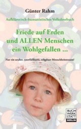 Friede auf Erden und ALLEN Menschen ein Wohlgefallen - G&uuml;nter Rahm