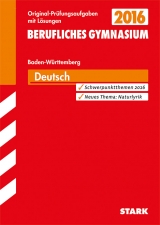 Abiturprüfung Berufliches Gymnasium Baden-Württemberg - Deutsch - Winkler, Werner; Rehn, Hedwig; Mutter, Claudia; Forster, Peter; Brück, Martin; Wöhrle, Peter; Gall, Dieter; Höfler, Wolfgang; Schillinger, Birgit; Kammer, Marion; Haller, Ilse; Baur, Paul; Bittmann, Markus; Bohnert, Gabriele; Frericks, Hanns; Haimoviciu, Eleonora; Metzger, Stefan; Andelfinger, Florian; Knittel, Eva-Maria; Vormbaum, Ulrich; Heringhaus, Ralf; Hennig, Dorothea