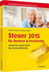 Steuer 2015 f&uuml;r Rentner und Pension&auml;re - Willi Dittmann, Dieter Haderer, R&uuml;diger Happe, Ulrike Fuldner
