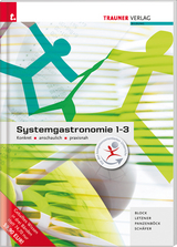 Systemgastronomie 1-3, Konkret &ndash; anschaulich &ndash; praxisnah - Wolf-Dieter Block, Claudia Letzner, Gerhard Panzenb&ouml;ck