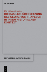 Die Basilius-&Uuml;bersetzung des Georg von Trapezunt in ihrem historischen Kontext - Christina Abenstein