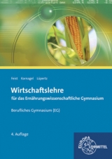 Wirtschaftslehre f&uuml;r das Ern&auml;hrungswissenschaftliche Gymnasium (EG) - Theo Feist, Judith Kornagel, Viktor L&uuml;pertz