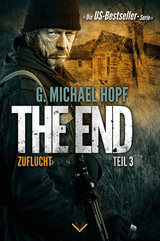 ZUFLUCHT (The End 3) - G. Michael Hopf