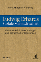 Ludwig Erhards Soziale Marktwirtschaft - Horst Friedrich W&uuml;nsche