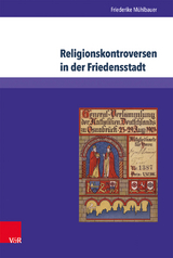 Religionskontroversen in der Friedensstadt - Friederike M&uuml;hlbauer