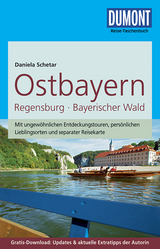 DuMont Reise-Taschenbuch Reisef&uuml;hrer Ostbayern, Regensburg, Bayerischer Wald - Daniela Schetar