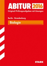 Abiturprüfung Berlin/Brandenburg - Biologie GK/LK - Sebald, Franz; Zscheile, Katrin; Schmidt, Hans-Werner; Heinrich, Frank; Müller, Ole; Leidel, Torsten; Radecke, Christiane; Zander, Birgit; Roloff, Burkhard