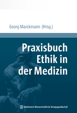Praxisbuch Ethik in der Medizin - 