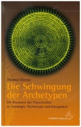 Die Schwingung der Archetypen - Thomas K&uuml;nne