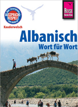 Reise Know-How Sprachf&uuml;hrer Albanisch - Wort f&uuml;r Wort - Axel Jaenicke, Christiane Jaenicke