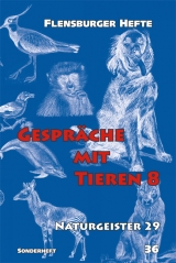 Gespr&auml;che mit Tieren 8 - Wolfgang Weirauch, Verena Sta&euml;l von Holstein, Friedrich Pfannenschmidt
