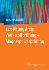 Zerst&ouml;rungsfreie Werkstoffpr&uuml;fung - Magnetpulverpr&uuml;fung - Karlheinz Schiebold