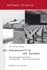 Der Dokumentarfilm &raquo;KZ Dachau&laquo; -  Christian K&ouml;nig