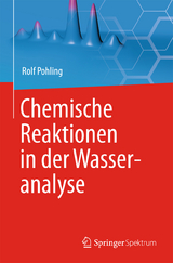 Chemische Reaktionen in der Wasseranalyse - Rolf Pohling