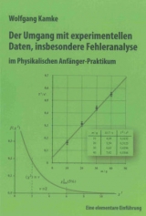 Der Umgang mit experimentellen Daten, insbesondere Fehleranalyse, im Physikalischen Anf&auml;nger-Praktikum - Wolfgang Kamke