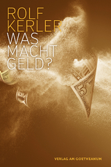 Was macht Geld? - Kerler, Rolf