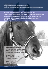 Neuer Therapieansatz zur Behandlung des Sommerekzems beim Pferd auf molekularbiologischer und immunologischer Ebene: TACI-Ig als Kontrolle seiner pro-inflammatorischen Bindungspartner BAFF und APRIL - Silvia K&uuml;hnel