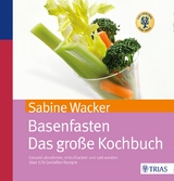 Basenfasten - Das gro&szlig;e Kochbuch - Sabine Wacker