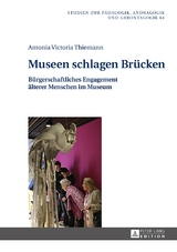 Museen schlagen Br&uuml;cken - Antonia Thiemann
