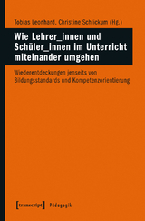 Wie Lehrer_innen und Sch&uuml;ler_innen im Unterricht miteinander umgehen - 