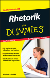 Rhetorik f&uuml;r Dummies Das Pocketbuch - Malcolm Kushner