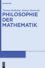 Philosophie der Mathematik - Thomas Bed&uuml;rftig, Roman Murawski