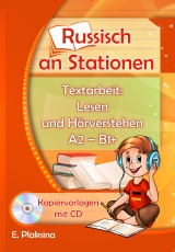Russisch an Stationen. Textarbeit: Lesen und H&ouml;rverstehen A2-B1+ - Elena Plaksina