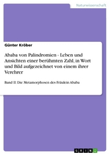 Ababa von Palindromien - Leben und Ansichten einer ber&uuml;hmten Zahl, in Wort und Bild aufgezeichnet von einem ihrer Verehrer - G&uuml;nter Kr&ouml;ber