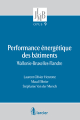 Performance &eacute;nerg&eacute;tique des b&acirc;timents - Laurent-Olivier Henrotte, Maud Effinier, St&eacute;phanie Van Der Mersch