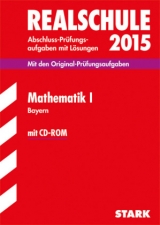 Abschlussprüfung Realschule Bayern - Mathematik I - Mäutner, Siegfried; Porsch, Barbara; Steiner, Dietmar; Einhauser, Alois