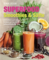 Superfood - Smoothies & S&auml;fte - Tina Leigh