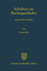 Schriften zur Rechtsgeschichte. - Georg May