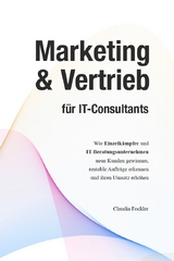 Marketing & Vertrieb f&uuml;r IT-Consultants - Claudia Fochler