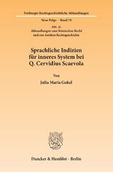 Sprachliche Indizien f&uuml;r inneres System bei Q. Cervidius Scaevola. - Julia Maria Gokel