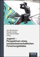 Jugend - Perspektiven eines sozialwissenschaftlichen Forschungsfeldes - 