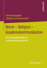 Werte - Religion - Glaubenskommunikation -  Forschungsgruppe &bdquo;Religion und Gesellschaft&ldquo;