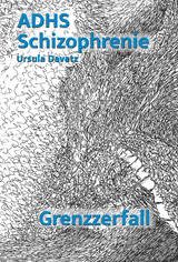 ADHS und Schizophrenie - Ursula Davatz