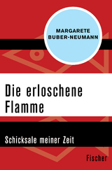 Die erloschene Flamme - Margarete Buber-Neumann
