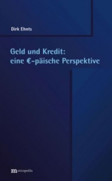 Geld und Kredit: eine &euro;-p&auml;ische Perspektive - Dirk Ehnts
