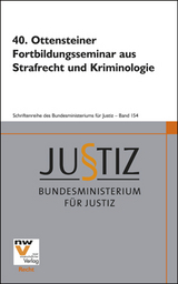 40. Ottensteiner Fortbildungsseminar aus Strafrecht und Kriminologie