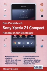 Das Praxisbuch Sony Xperia Z1 Compact - Handbuch für Einsteiger - Rainer Gievers