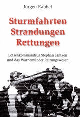 Sturmfahrten Strandungen Rettungen - J&uuml;rgen Rabbel