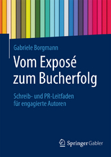 Vom Expos&eacute; zum Bucherfolg - Gabriele Borgmann