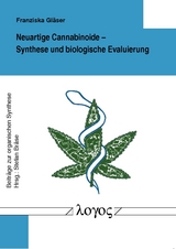 Neuartige Cannabinoide -- Synthese und biologische Evaluierung - Franziska Gl&auml;ser