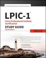 LPIC-1: Linux Professional Institute Certification Study Guide - Bresnahan, Christine; Blum, Richard