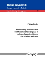 Modellierung und Simulation der Phasenwechselvorg&auml;nge in makroverkapselten latenten thermischen Speichern - Fabian R&ouml;sler