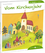 Vom Kirchenjahr den Kindern erz&auml;hlt - Georg Schwikart